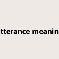 utterance meaning是什么意思