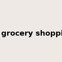 go grocery shopping是什么意思