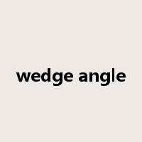 wedge angle是什么意思