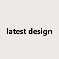 latest design是什么意思