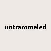 untrammeled是什么意思