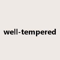 well-tempered是什么意思