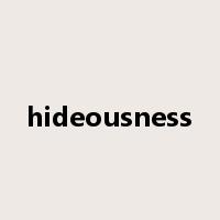 hideousness是什么意思