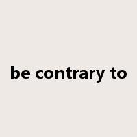 be contrary to是什么意思