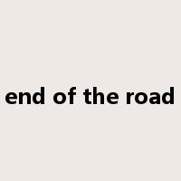 end of the road是什么意思