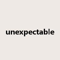 unexpectable是什么意思