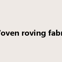 Woven roving fabric是什么意思