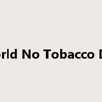 World No Tobacco Day是什么意思