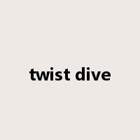 twist dive是什么意思