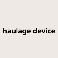 haulage device是什么意思