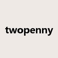 twopenny是什么意思