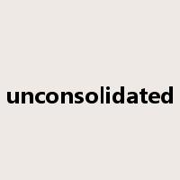 unconsolidated是什么意思