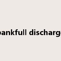 bankfull discharge是什么意思