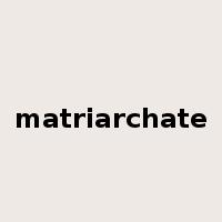 matriarchate是什么意思