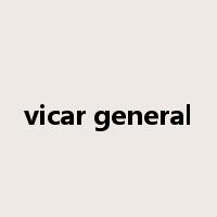 vicar general是什么意思