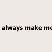 You always make me cry是什么意思