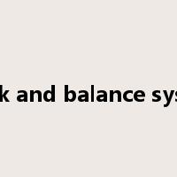 check and balance system是什么意思