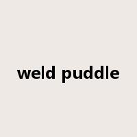 weld puddle是什么意思