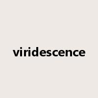 viridescence是什么意思