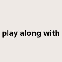 play along with是什么意思