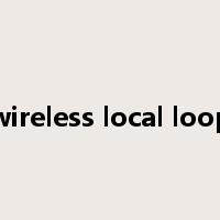 wireless local loop是什么意思