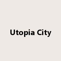 Utopia City是什么意思