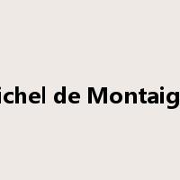 Michel de Montaigne是什么意思
