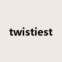 twistiest是什么意思