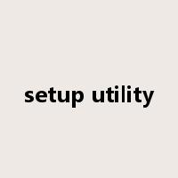 setup utility是什么意思