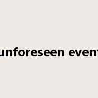 unforeseen event是什么意思