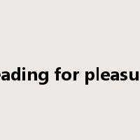 reading for pleasure是什么意思