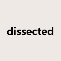 dissected是什么意思