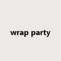 wrap party是什么意思