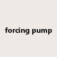 forcing pump是什么意思