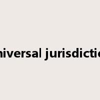 universal jurisdiction是什么意思