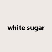 white sugar是什么意思