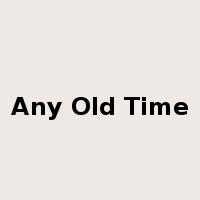 Any Old Time是什么意思