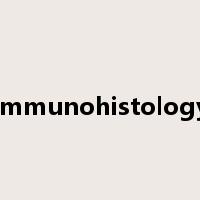 immunohistology是什么意思