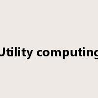 Utility computing是什么意思