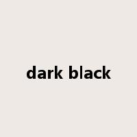 dark black是什么意思