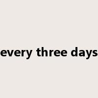 every three days是什么意思