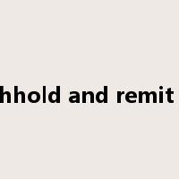 withhold and remit tax是什么意思