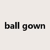 ball gown是什么意思
