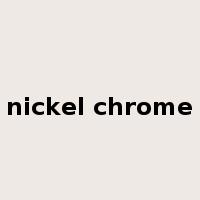 nickel chrome是什么意思