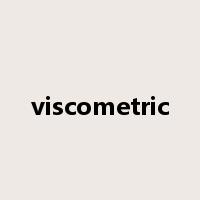 viscometric是什么意思