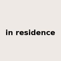 in residence是什么意思