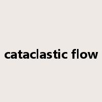 cataclastic flow是什么意思