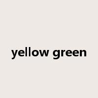 yellow green是什么意思