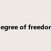 degree of freedom是什么意思