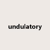 undulatory是什么意思